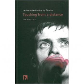 La Vida de Ian Curtis y Joy Division: Touching From a Distance