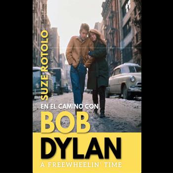 En El Camino Con Bob Dylan-A Freewheelin´time