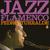 Jazz Flamenco (Reedición Limitada)