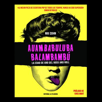 Auambabuluba Balambambú la Edad de Oro del Rock and Roll. Prólogo de Kiko Amat