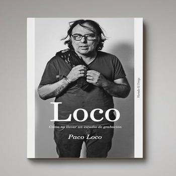 Loco: Cómo No Llevar un Estudio de Grabación (6ª Edición)